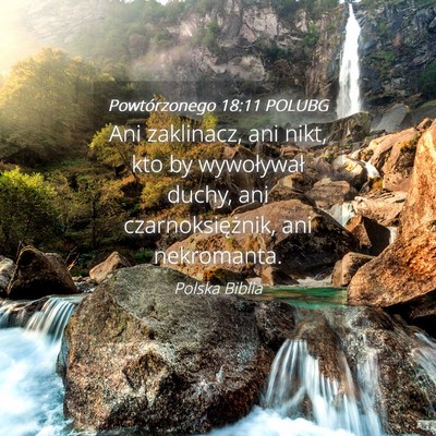 Picture 04 - Powtórzonego 18:11 POLUBG - Ani zaklinacz, ani nikt, kto by wywoływał - Bible Verse Picture
