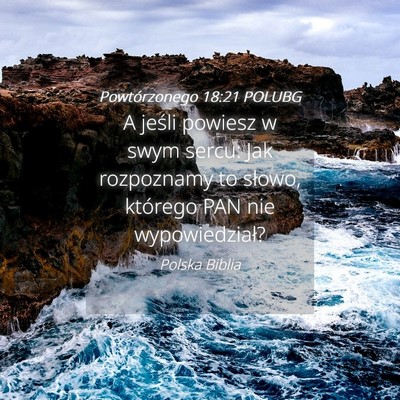 Picture 04 - Powtórzonego 18:21 POLUBG - A jeśli powiesz w swym sercu: Jak rozpoznamy to - Bible Verse Picture