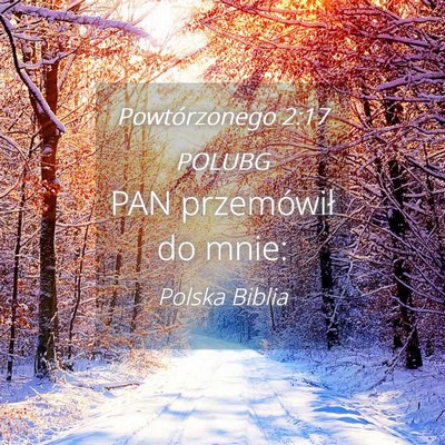 Picture 04 - Powtórzonego 2:17 POLUBG - PAN przemówił do - Bible Verse Picture