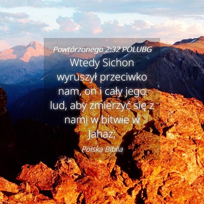 Picture 04 - Powtórzonego 2:32 POLUBG - Wtedy Sichon wyruszył przeciwko nam, on i cały - Bible Verse Picture