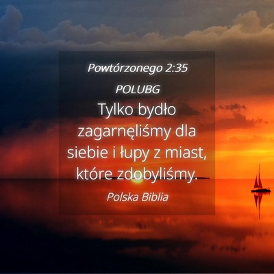 Picture 04 - Powtórzonego 2:35 POLUBG - Tylko bydło zagarnęliśmy dla siebie i łupy z - Bible Verse Picture