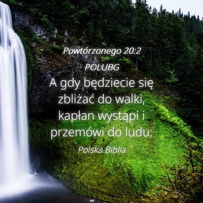 Picture 04 - Powtórzonego 20:2 POLUBG - A gdy będziecie się zbliżać do walki, kapłan - Bible Verse Picture