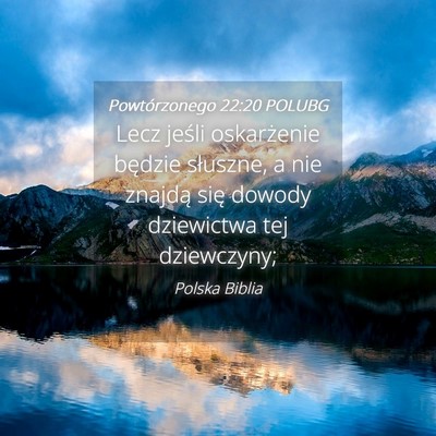 Picture 04 - Powtórzonego 22:20 POLUBG - Lecz jeśli oskarżenie będzie słuszne, a nie - Bible Verse Picture