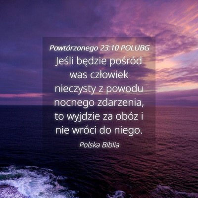 Picture 04 - Powtórzonego 23:10 POLUBG - Jeśli będzie pośród was człowiek nieczysty z - Bible Verse Picture