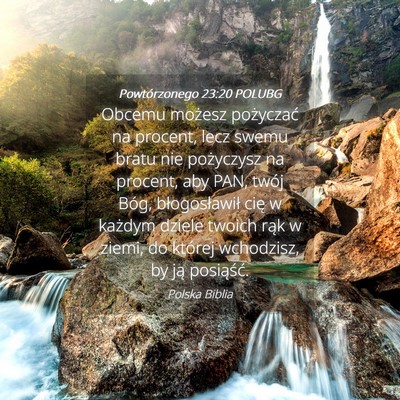Picture 04 - Powtórzonego 23:20 POLUBG - Obcemu możesz pożyczać na procent, lecz swemu - Bible Verse Picture