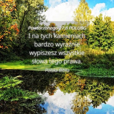 Picture 04 - Powtórzonego 27:8 POLUBG - I na tych kamieniach bardzo wyraźnie wypiszesz - Bible Verse Picture