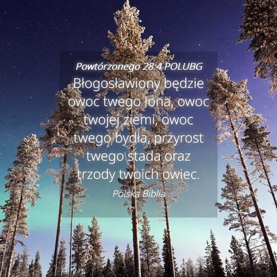 Picture 04 - Powtórzonego 28:4 POLUBG - Błogosławiony będzie owoc twego łona, owoc - Bible Verse Picture