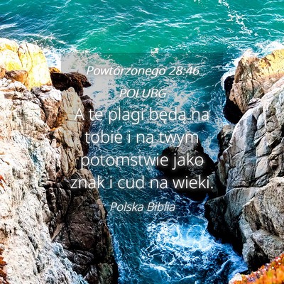 Picture 04 - Powtórzonego 28:46 POLUBG - A te plagi będą na tobie i na twym potomstwie - Bible Verse Picture