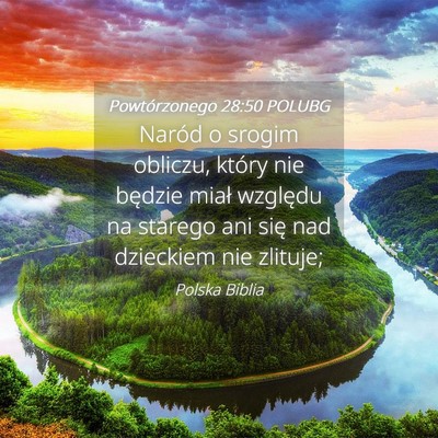 Picture 04 - Powtórzonego 28:50 POLUBG - Naród o srogim obliczu, który nie będzie miał - Bible Verse Picture