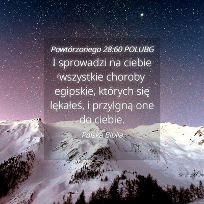 Picture 04 - Powtórzonego 28:60 POLUBG - I sprowadzi na ciebie wszystkie choroby egipskie, - Bible Verse Picture