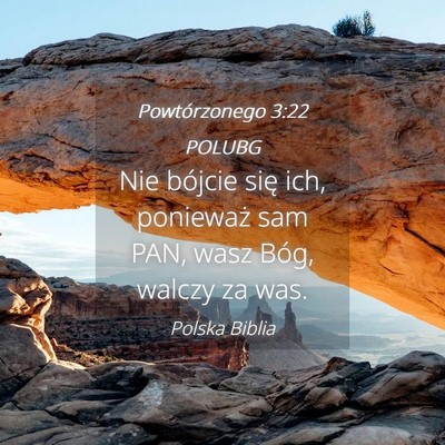 Picture 04 - Powtórzonego 3:22 POLUBG - Nie bójcie się ich, ponieważ sam PAN, wasz - Bible Verse Picture