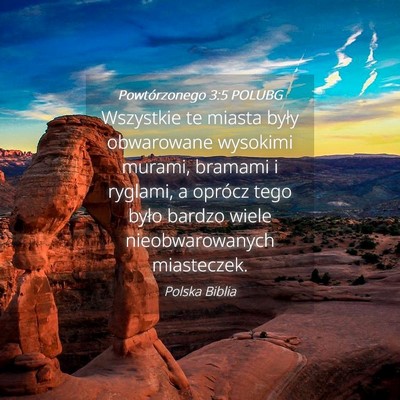Picture 04 - Powtórzonego 3:5 POLUBG - Wszystkie te miasta były obwarowane wysokimi - Bible Verse Picture