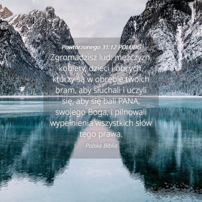Picture 04 - Powtórzonego 31:12 POLUBG - Zgromadzisz lud: mężczyzn, kobiety, dzieci i - Bible Verse Picture