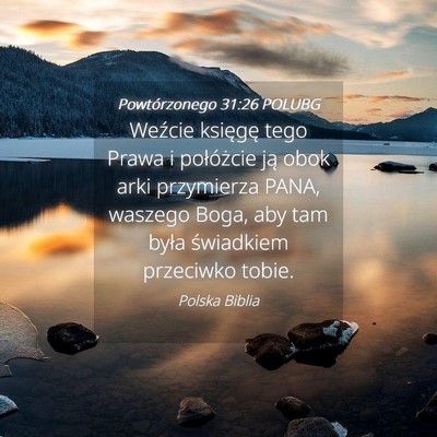 Picture 04 - Powtórzonego 31:26 POLUBG - Weźcie księgę tego Prawa i połóżcie ją - Bible Verse Picture