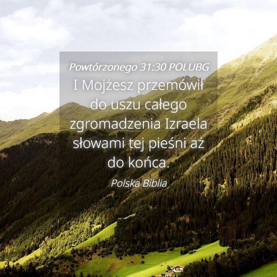 Picture 04 - Powtórzonego 31:30 POLUBG - I Mojżesz przemówił do uszu całego - Bible Verse Picture