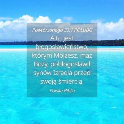Picture 04 - Powtórzonego 33:1 POLUBG - A to jest błogosławieństwo, którym Mojżesz, - Bible Verse Picture