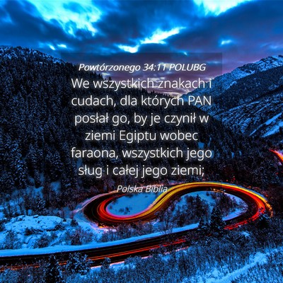 Picture 04 - Powtórzonego 34:11 POLUBG - We wszystkich znakach i cudach, dla których PAN - Bible Verse Picture