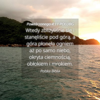 Picture 04 - Powtórzonego 4:11 POLUBG - Wtedy zbliżyliście się i stanęliście pod - Bible Verse Picture