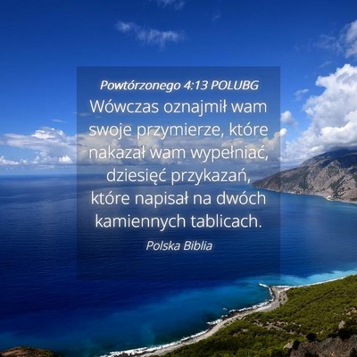 Picture 04 - Powtórzonego 4:13 POLUBG - Wówczas oznajmił wam swoje przymierze, które - Bible Verse Picture