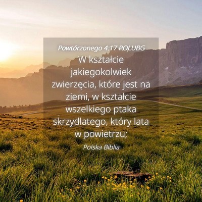 Picture 04 - Powtórzonego 4:17 POLUBG - W kształcie jakiegokolwiek zwierzęcia, które - Bible Verse Picture