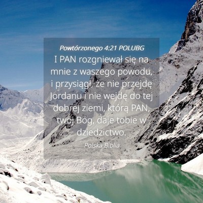 Picture 04 - Powtórzonego 4:21 POLUBG - I PAN rozgniewał się na mnie z waszego powodu, - Bible Verse Picture