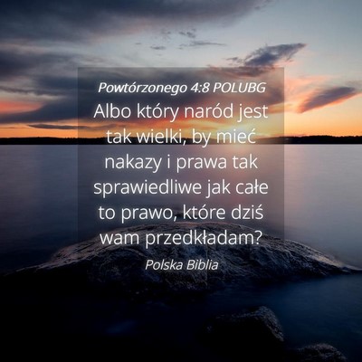 Picture 04 - Powtórzonego 4:8 POLUBG - Albo który naród jest tak wielki, by mieć - Bible Verse Picture