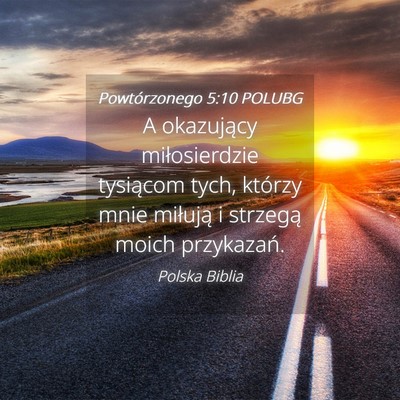 Picture 04 - Powtórzonego 5:10 POLUBG - A okazujący miłosierdzie tysiącom tych, - Bible Verse Picture