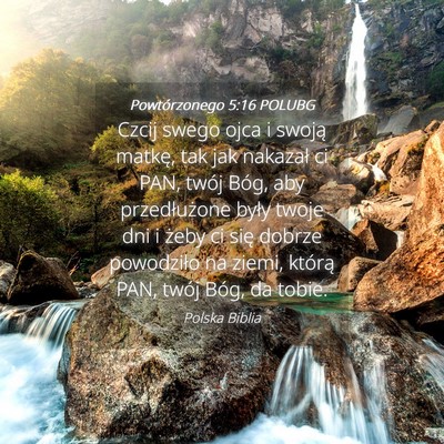 Picture 04 - Powtórzonego 5:16 POLUBG - Czcij swego ojca i swoją matkę, tak jak - Bible Verse Picture