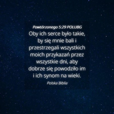 Picture 04 - Powtórzonego 5:29 POLUBG - Oby ich serce było takie, by się mnie bali i - Bible Verse Picture