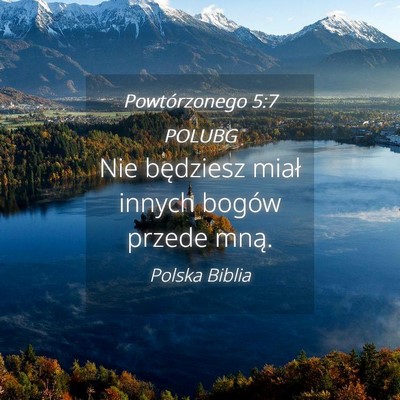 Picture 04 - Powtórzonego 5:7 POLUBG - Nie będziesz miał innych bogów przede - Bible Verse Picture
