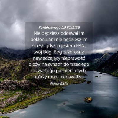 Picture 04 - Powtórzonego 5:9 POLUBG - Nie będziesz oddawał im pokłonu ani nie - Bible Verse Picture