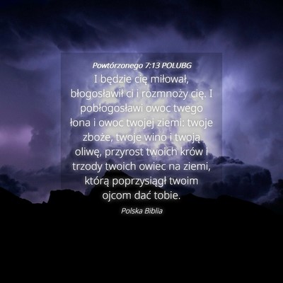 Picture 04 - Powtórzonego 7:13 POLUBG - I będzie cię miłował, błogosławił ci i - Bible Verse Picture