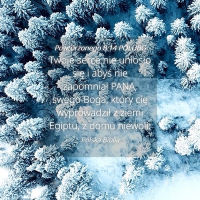 Picture 04 - Powtórzonego 8:14 POLUBG - Twoje serce nie uniosło się i abyś nie - Bible Verse Picture