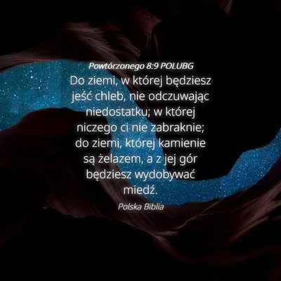 Picture 04 - Powtórzonego 8:9 POLUBG - Do ziemi, w której będziesz jeść chleb, nie - Bible Verse Picture
