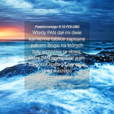 Picture 04 - Powtórzonego 9:10 POLUBG - Wtedy PAN dał mi dwie kamienne tablice zapisane - Bible Verse Picture