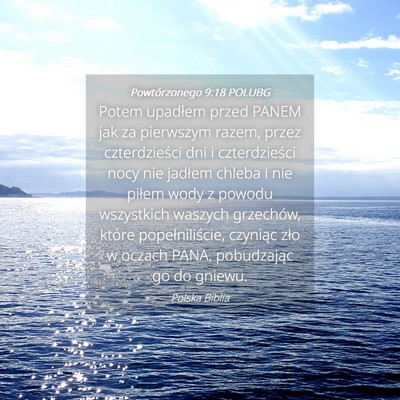 Picture 04 - Powtórzonego 9:18 POLUBG - Potem upadłem przed PANEM jak za pierwszym - Bible Verse Picture