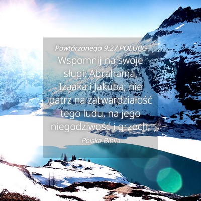 Picture 04 - Powtórzonego 9:27 POLUBG - Wspomnij na swoje sługi: Abrahama, Izaaka i - Bible Verse Picture