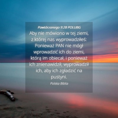 Picture 04 - Powtórzonego 9:28 POLUBG - Aby nie mówiono w tej ziemi, z której nas - Bible Verse Picture
