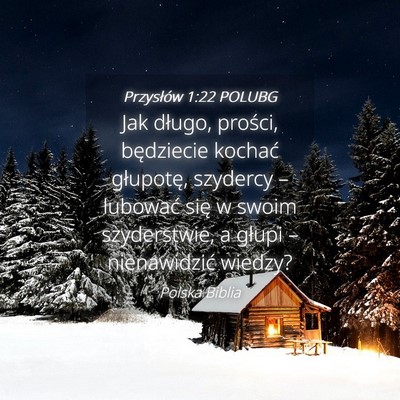 Picture 04 - Przysłów 1:22 POLUBG - Jak długo, prości, będziecie kochać - Bible Verse Picture