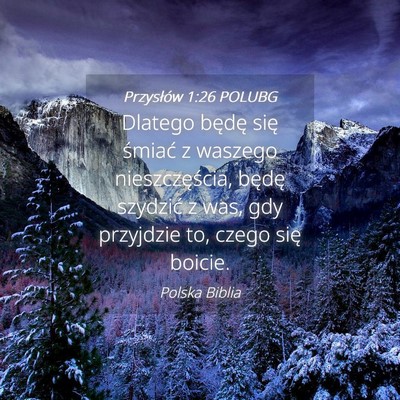 Picture 04 - Przysłów 1:26 POLUBG - Dlatego będę się śmiać z waszego - Bible Verse Picture