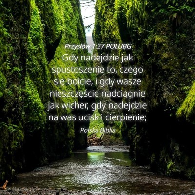 Picture 04 - Przysłów 1:27 POLUBG - Gdy nadejdzie jak spustoszenie to, czego się - Bible Verse Picture