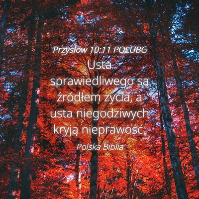 Picture 04 - Przysłów 10:11 POLUBG - Usta sprawiedliwego są źródłem życia, a usta - Bible Verse Picture