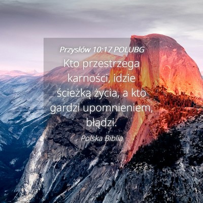 Picture 04 - Przysłów 10:17 POLUBG - Kto przestrzega karności, idzie ścieżką - Bible Verse Picture