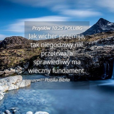 Picture 04 - Przysłów 10:25 POLUBG - Jak wicher przemija, tak niegodziwy nie przetrwa, - Bible Verse Picture