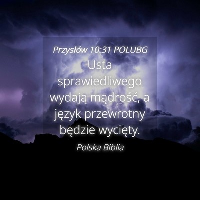 Picture 04 - Przysłów 10:31 POLUBG - Usta sprawiedliwego wydają mądrość, a język - Bible Verse Picture