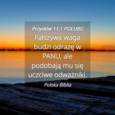 Picture 04 - Przysłów 11:1 POLUBG - Fałszywa waga budzi odrazę w PANU, ale - Bible Verse Picture