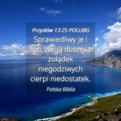 Picture 04 - Przysłów 13:25 POLUBG - Sprawiedliwy je i syci swoją duszę, a - Bible Verse Picture