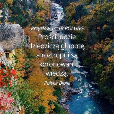Picture 04 - Przysłów 14:18 POLUBG - Prości ludzie dziedziczą głupotę, a roztropni - Bible Verse Picture
