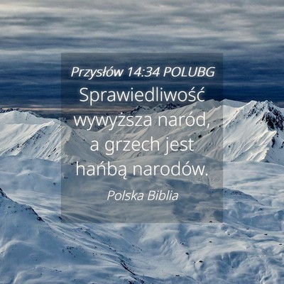 Picture 04 - Przysłów 14:34 POLUBG - Sprawiedliwość wywyższa naród, a grzech jest - Bible Verse Picture