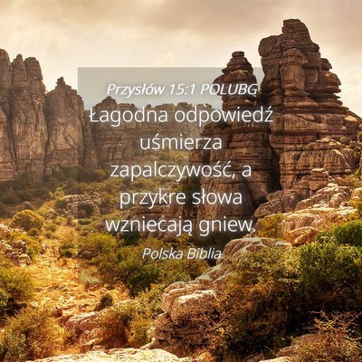 Picture 04 - Przysłów 15:1 POLUBG - Łagodna odpowiedź uśmierza zapalczywość, a - Bible Verse Picture